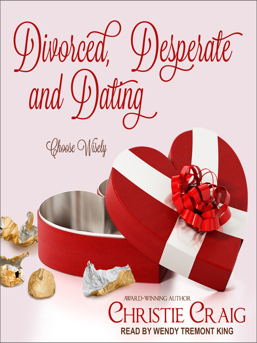 Title details for Divorced, Desperate and Dating by Christie Craig - Wait list